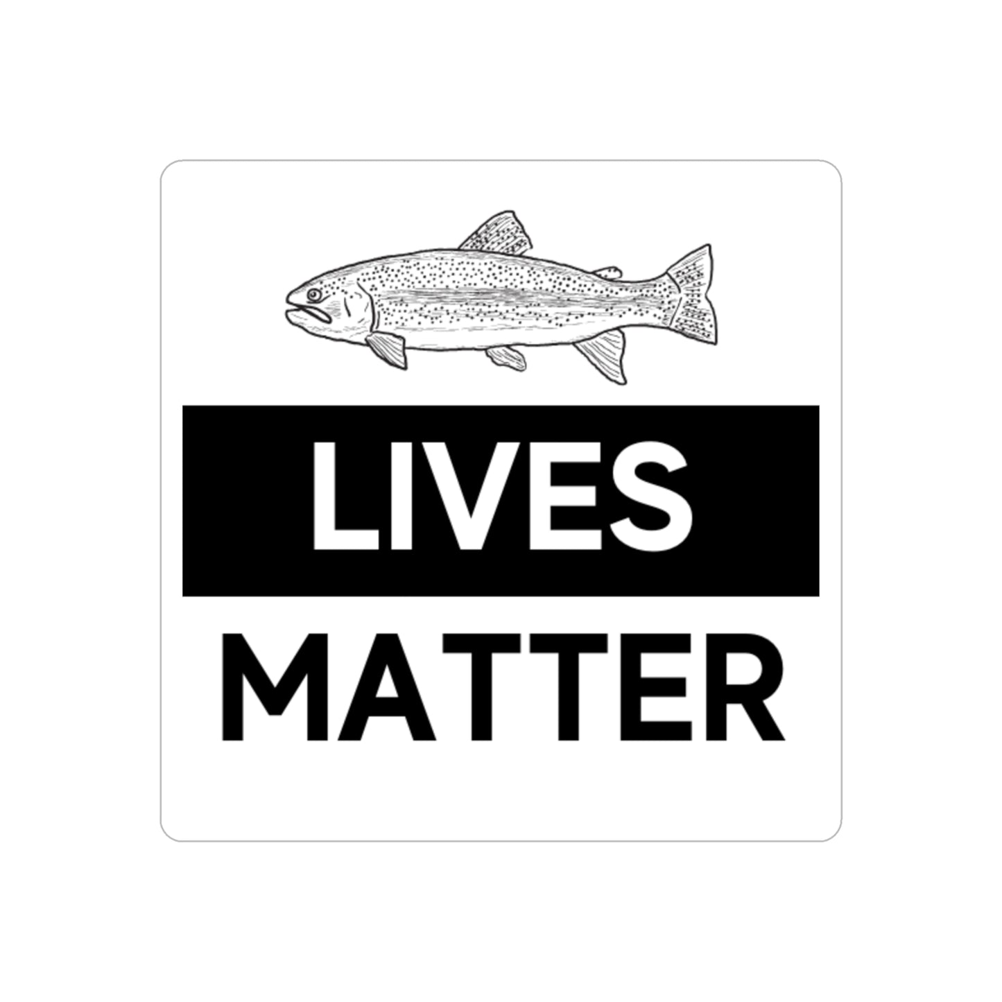 Trout Lives Matter Sticker